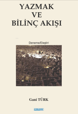 Yazmak ve Bilinç Akışı - Gani Türk | Yeni ve İkinci El Ucuz Kitabın Ad
