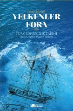Yelkenler Fora - Türk Denizcilik Tarihi - Mehmet Belpınar | Yeni ve İk