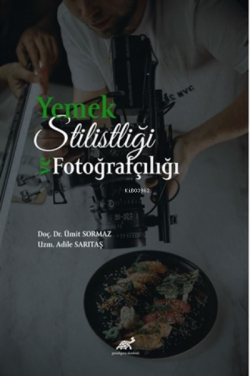 Yemek Stilistliği ve Fotoğrafçılık