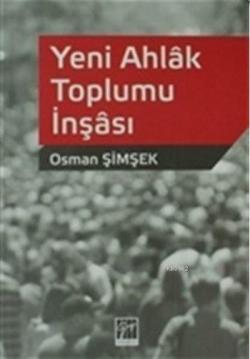Yeni Ahlak Toplumu İnşası - Osman Şimşek | Yeni ve İkinci El Ucuz Kita