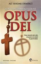 Yeni Dini Hareketler ve Opus Dei - Ali Serdar Demirci | Yeni ve İkinci