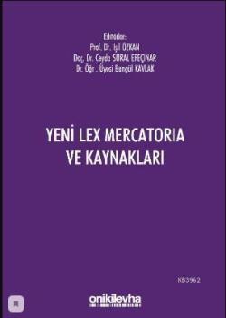 Yeni Lex Mercatoria ve Kaynakları - Bengül Kavlak | Yeni ve İkinci El 