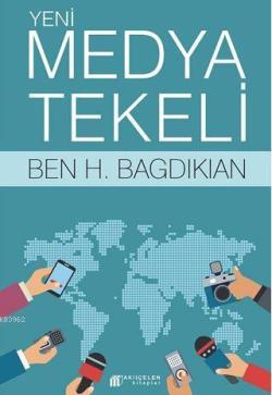 Yeni Medya Tekeli - Ben H. Bagdikian | Yeni ve İkinci El Ucuz Kitabın 