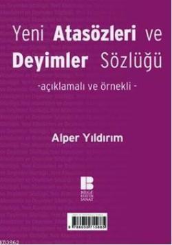 Yeni Türk Atasözleri ve Deyimler Sözlüğü - Alper Yıldırım | Yeni ve İk