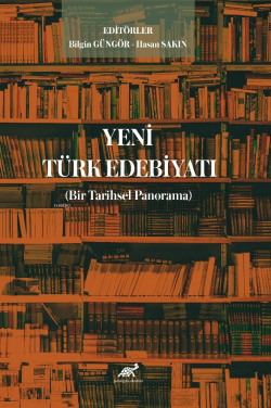 Yeni Türk Edebiyatı ;(Bir Tarihsel Panorama)