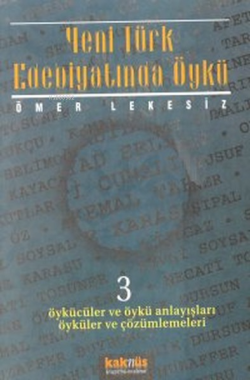 Yeni Türk Edebiyatında Öykü - 3 ;(Öykücüler ve Öykü Anlayışları Öyküler ve Çözümlemeleri)