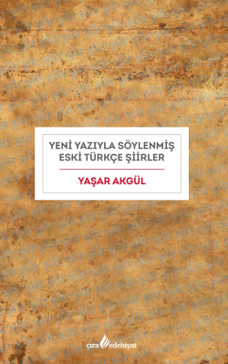 Yeni Yazıyla Eski Türkçe Şiirler - Yaşar Akgül | Yeni ve İkinci El Ucu