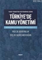 Yeni Yönetim Sistemine Göre Türkiye'de Kamu Yönetimi - Bekir Parlak Ka