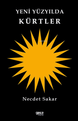 Yeni Yüzyılda Kürtler - Necdet Sakar | Yeni ve İkinci El Ucuz Kitabın 