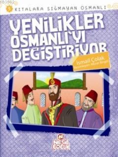 Yenilikler Osmanlı'yı Değiştiriyor - İsmail Çolak | Yeni ve İkinci El 