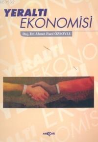 Yeraltı Ekonomisi - Ahmet Fazıl Özsoylu | Yeni ve İkinci El Ucuz Kitab