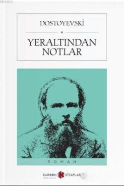 Yeraltından Notlar - Fyodor Mihayloviç Dostoyevski- | Yeni ve İkinci E