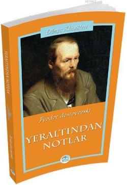 Yeraltından Notlar - Fyodor Mihayloviç Dostoyevski- | Yeni ve İkinci E