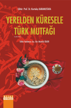 Yerelden Küresele Türk Mutfağı - Mustafa Ülker | Yeni ve İkinci El Ucu