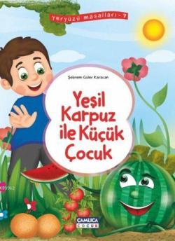 Yeşil Karpuz İle Küçük Çocuk - Şebnem Güler Karacan | Yeni ve İkinci E