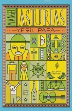 Yeşil Papa - M. Angel Asturias | Yeni ve İkinci El Ucuz Kitabın Adresi