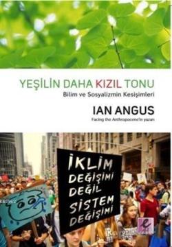 Yeşilin Daha Kızıl Tonu - Ian Angus | Yeni ve İkinci El Ucuz Kitabın A