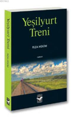 Yeşilyurt Treni - Rıza Hekim | Yeni ve İkinci El Ucuz Kitabın Adresi