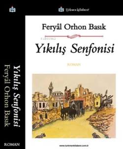 Yıkılış Senfonisi - Feryal Orhon Basık | Yeni ve İkinci El Ucuz Kitabı