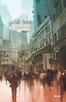 Yitik Ben - Osman Koca | Yeni ve İkinci El Ucuz Kitabın Adresi