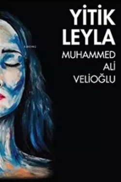 Yitik Leyla - Muhammed Ali Velioğlu | Yeni ve İkinci El Ucuz Kitabın A