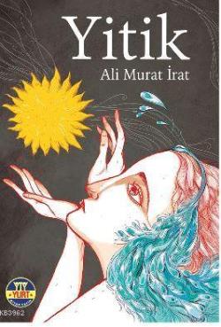 Yitik - Ali Murat İrat | Yeni ve İkinci El Ucuz Kitabın Adresi