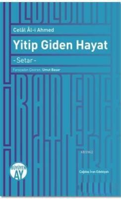 Yitip Giden Hayat - Celal Al-i Ahmed | Yeni ve İkinci El Ucuz Kitabın 