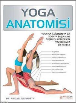 Yoga Anatomisi - Abigail Ellsworth | Yeni ve İkinci El Ucuz Kitabın Ad