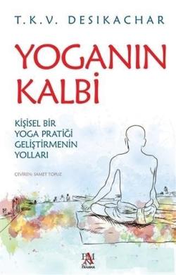 Yoganın Kalbi - T. K. V. Desikachar | Yeni ve İkinci El Ucuz Kitabın A