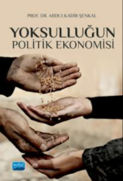 Yoksulluğun Politik Ekonomisi - Abdulkadir Şenkal | Yeni ve İkinci El 