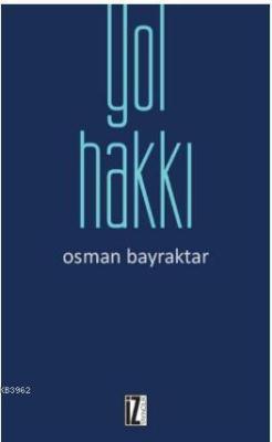 Yol Hakkı - Osman Bayraktar | Yeni ve İkinci El Ucuz Kitabın Adresi