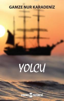 Yolcu - Gamze Nur Karadeniz | Yeni ve İkinci El Ucuz Kitabın Adresi