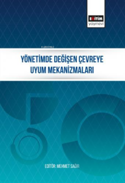 Yönetimde Değişen Çevreye Uyum Mekanizmaları - Mehmet Sağır | Yeni ve 