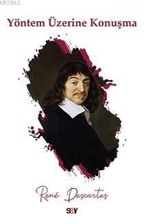 Yöntem Üzerine Konuşma - Rene Descartes | Yeni ve İkinci El Ucuz Kitab