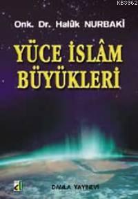 Yüce İslam Büyükleri - Haluk Nurbaki | Yeni ve İkinci El Ucuz Kitabın 