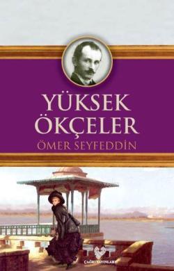 Yüksek Ökçeler; Osmanlı Türkçesi aslı ile birlikte, sözlükçeli