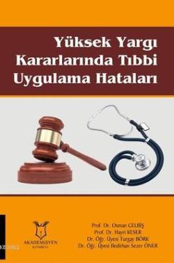 Yüksek Yargı Kararlarında Tıbbi Uygulama Hataları - Osman Celbiş | Yen