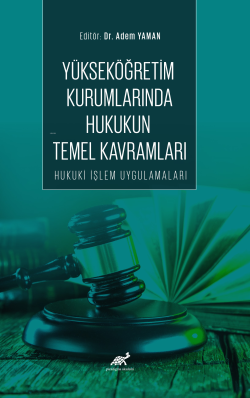 Yükseköğretim Kurumlarında Hukukun Temel Kavramları Hukuki İşlem Uygul