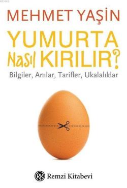 Yumurta Nasıl Kırılır? - Mehmet Yaşin | Yeni ve İkinci El Ucuz Kitabın