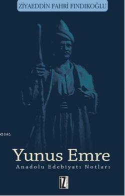 Yunus Emre; Anadolu Edebiyatı Notları
