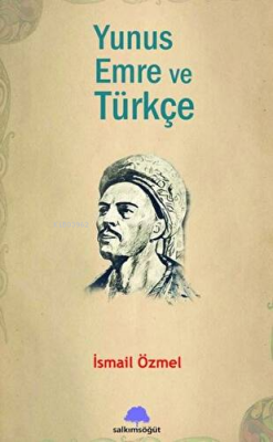 Yunus Emre ve Türkçe - İsmail Özmel | Yeni ve İkinci El Ucuz Kitabın A