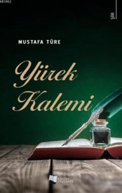 Yürek Kalemi - Mustafa Türe | Yeni ve İkinci El Ucuz Kitabın Adresi