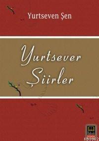 Yurtsever Şiirler - Yurtseven Şen | Yeni ve İkinci El Ucuz Kitabın Adr