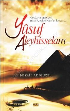 Yusuf Aleyhisselam - Mikail Adıgüzel | Yeni ve İkinci El Ucuz Kitabın 