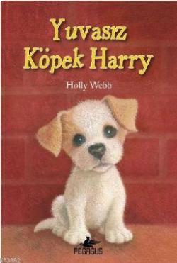 Yuvasız Köpek Harry - Holly Webb | Yeni ve İkinci El Ucuz Kitabın Adre