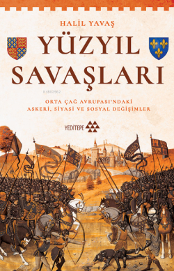 Yüzyıl Savaşları;Orta Çağ Avrupası'ndaki Askerî, Siyasi ve Sosyal Değişimler