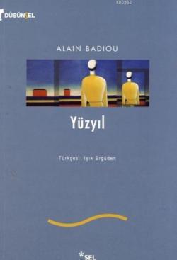 Yüzyıl - Alain Badiou | Yeni ve İkinci El Ucuz Kitabın Adresi