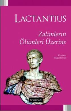 Zalimlerin Ölümleri Üzerine - Lactantius | Yeni ve İkinci El Ucuz Kita