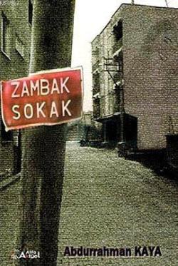 Zambak Sokak - Abdurrahman Kaya | Yeni ve İkinci El Ucuz Kitabın Adres