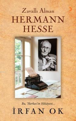 Zavallı Alman Hermann Hesse; Bu, "Herkes'in Hikâyesi...